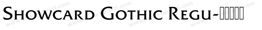 Showcard Gothic Regu字体转换
